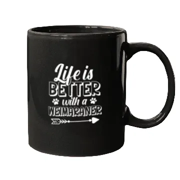Discover Life Is Better With A Weimaraner Mugs
