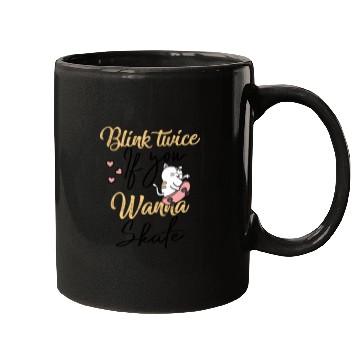 Discover Blink Twice If You Wanna Skate Skating Lover Mugs