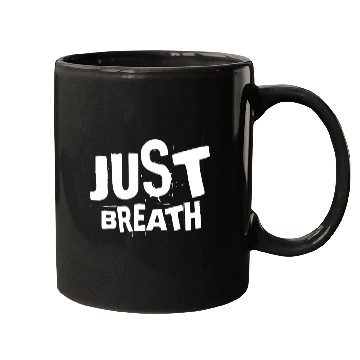 Discover Just breath - Casual quote Mugs