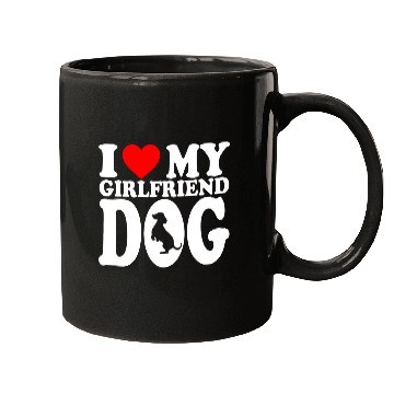 Discover I Love My Hot Girlfriend Dog Mugs For Dog Lovers