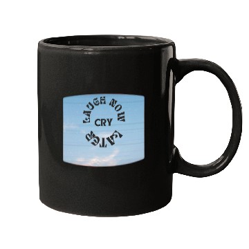 Discover LAUGH NOW CRY LATER NEW DESIGN OBO87 Mugs