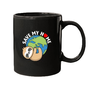 Discover Save My Home Cute Sloth Lover Save Environment Mugs