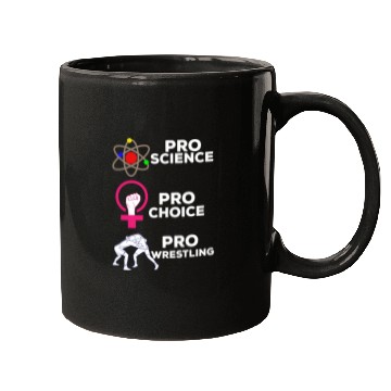 Discover Pro Science Pro Choice Pro Wrestling Mugs