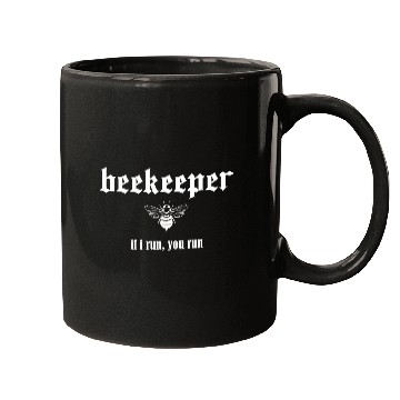Discover Beekeeper If I run you run Mugs