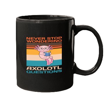 Discover Never Stop Wondering Axolotl Questions Mugs