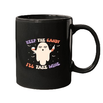 Discover Keep the candy I will take Wine Mugs