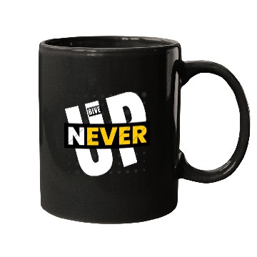 Discover Never give up Mugs