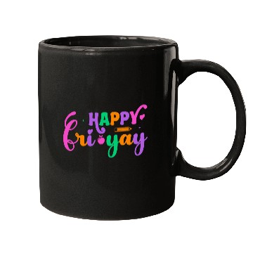 Discover Happy Fri Yay Friday Funny Teacher Life Happy Mugs