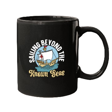 Discover Sailing Beyond The Known Seas Columbus Day Mugs