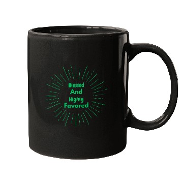 Discover Blessed and Highly Favored Green Mugs