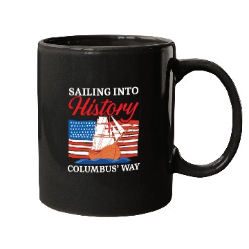 Discover Sailing Into History Columbus' Way Columbus Day Mugs