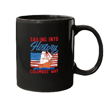 Discover Sailing Into History Columbus' Way Columbus Day Mugs