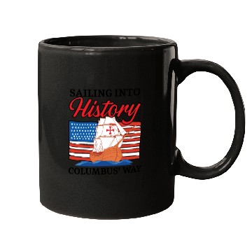 Discover Sailing Into History Columbus' Way Columbus Day Mugs