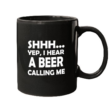 Discover I Hear A Beer Calling Me Mugs