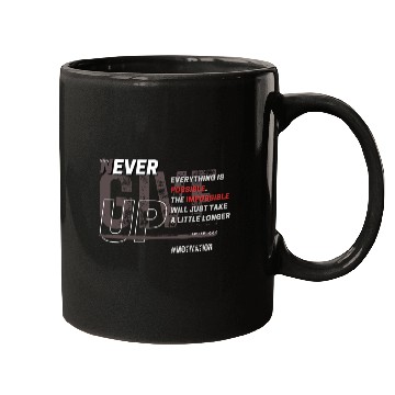 Discover NEVER GIVE UP Mugs