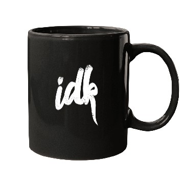 Discover Idk I Don t Know Typography White Mugs