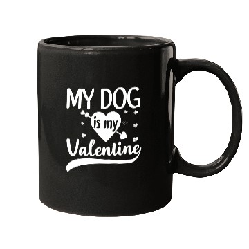 Discover My Dog Is My Valentine Gift For Dog Lover Mugs