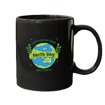 Discover LET'S save our home Earth Day save earth Mugs