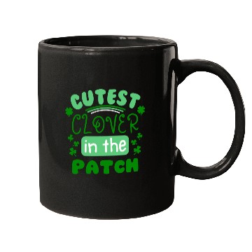 Discover St Patricks Day Cutest Clover In The Patch Mugs