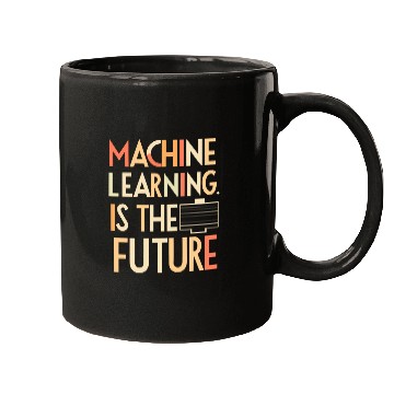 Discover Machine Learning is The Future Mugs