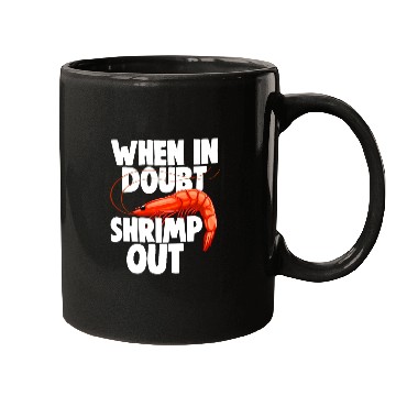 Discover When In Doubt Shrimp Out Mugs