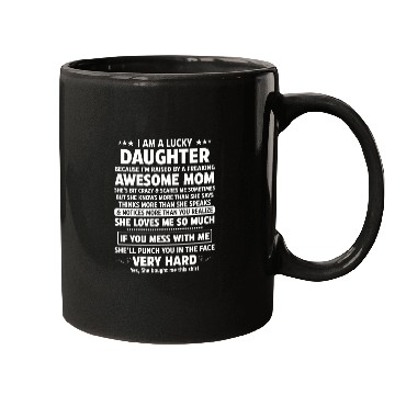 Discover I'm A Lucky Daughter Awesome Mom Mugs