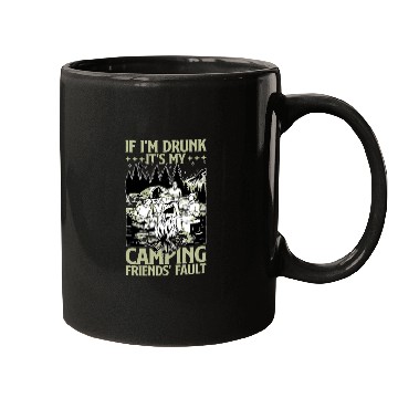 Discover If I'm Drunk It's My Camping Friends' Fault 3 Mugs