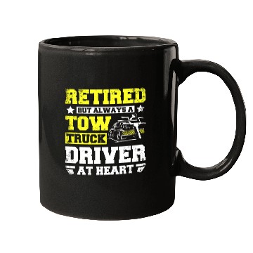 Discover Retired but always a tow truck driver at heart Mugs