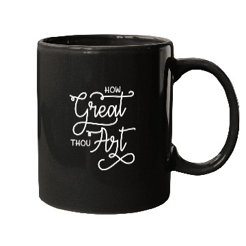 Discover How Great Thou Art Bible Quote Mugs