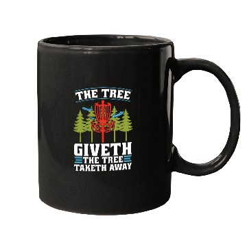 Discover Disc Golf The Tree Giveth The Tree Frisbee Golf Mugs