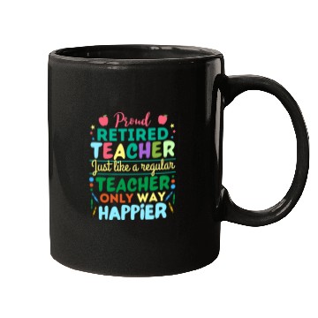 Discover Retired Teacher Just Like A Regular Teacher Only Mugs
