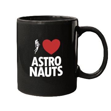 Discover I Love Astronauts Spacecraft Cosmonaut Astronaut Mugs