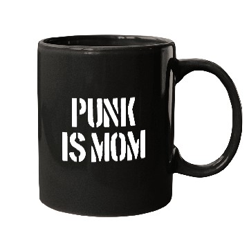 Discover Punk is Mom Mugs
