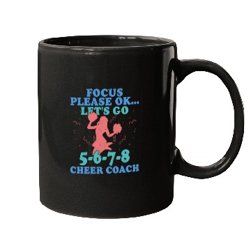 Discover Focus Please Ok...Let's Go 5-6-7-8 Cheer Coach Che Mugs