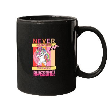 Discover Never apologize for awesome Mugs