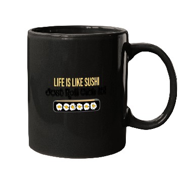 Discover Life Is Like Sushi Mugs