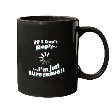 Discover Funny Quote Mugs, If I Don't Reply