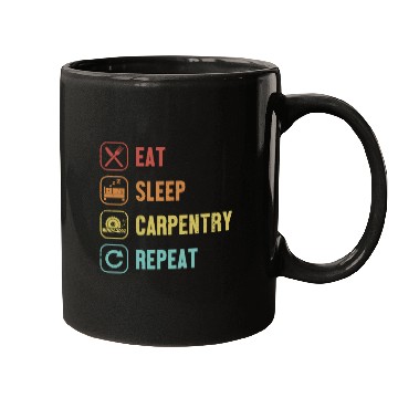 Discover Eat Sleep Carpentry Repeat Cabinetmaker Mugs