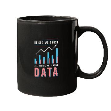 Discover Data Analyst In God We Trust All Others Must Coder Mugs