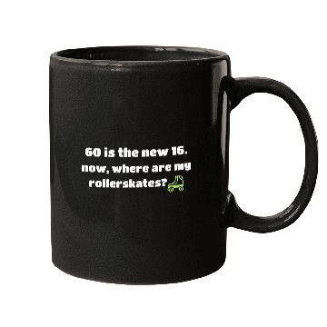 Discover 60 IS THE NEW 16. ROLLERSKATES WHITE TEXT Mugs