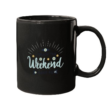 Discover enjoy the weekend have fun Mugs