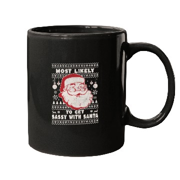 Discover Most Likely To Get Sassy With Santa Mugs