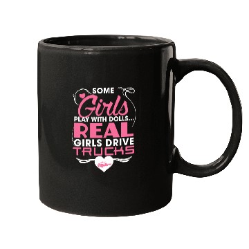Discover Real Girls Drive Trucks Mugs
