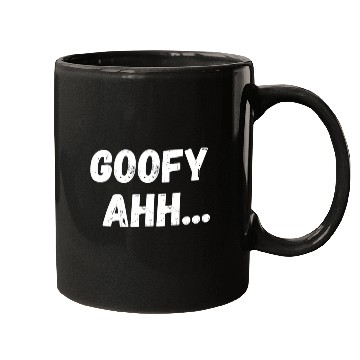 Discover Goofy Ahh Mugs