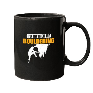 Discover I'd Rather Be Bouldering Climbing Boulder Mugs