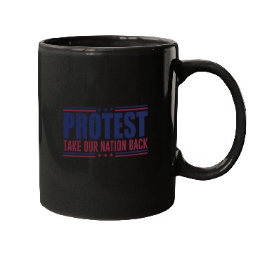 Discover Protest Take Our Nation Back Trump 2024 Election Mugs