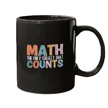 Discover Funny Math- Math the Only Subject that Counts-Math Mugs