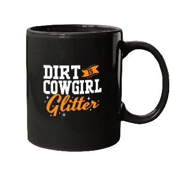 Discover Funny Barrel Racing Women Dirt Is Cowgirl Glitter Mugs