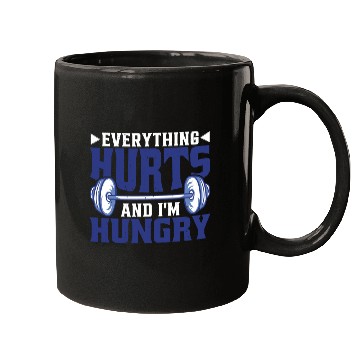 Discover Everything Hurts And I'm Hungry 6 Mugs