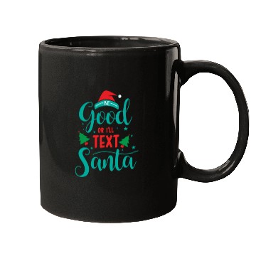 Discover good for I'll text santa Mugs